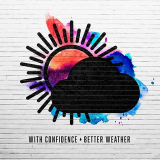 With Confidence– Better Weather