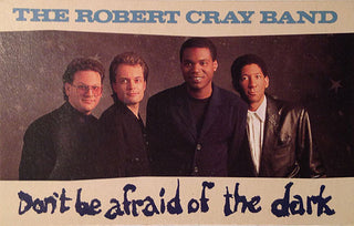 Robert Cray Band- Don't Be Afraid Of The Dark