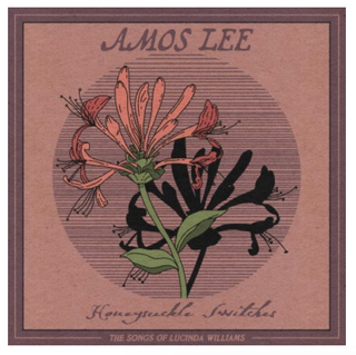 Amos Lee- Honeysuckle Switches: The Songs Of Lucinda Williams