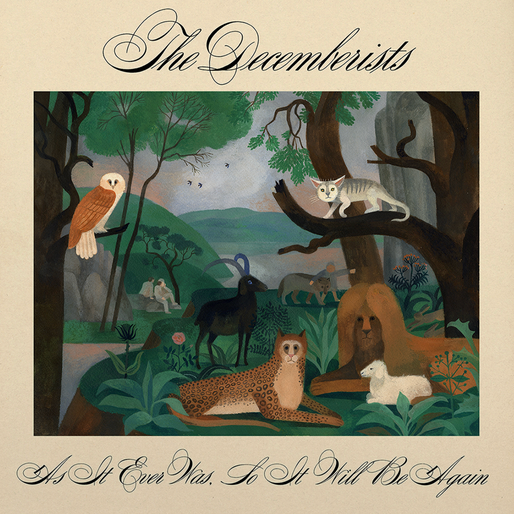 The Decemberists- As It Ever Was, So It Will Be Again (PREORDER)