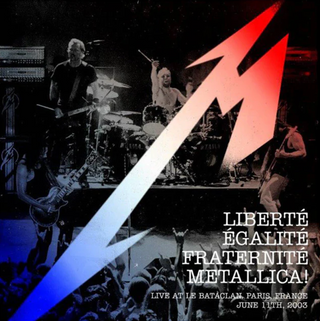Metallica- Liberté, Egalité, Fraternité, Metallica! - Live At Le Bataclan -RSD16