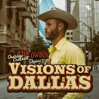 Charley Crockett- Visions Of Dallas (PREORDER)