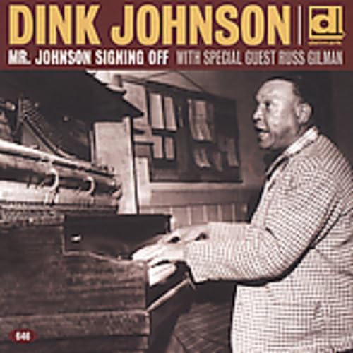 Oliie “Dink” Johnson-Mr. Johnson Signing Off