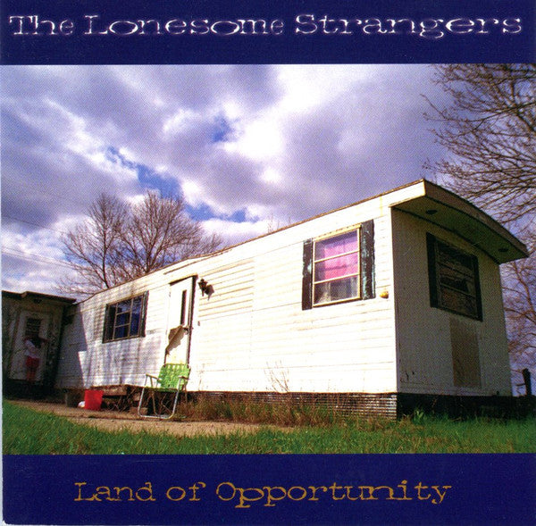 Lonesome Strangers- Land Of Opportunity