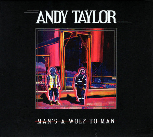 Andy Taylor- Man's A Wolf To Man