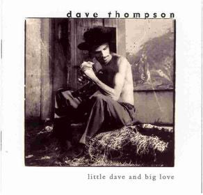Dave Thompson- Little Dave And Big Love