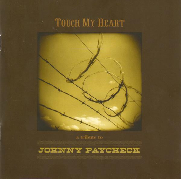 Various (Johnny Paycheck)- Touch My Heart: A Tribute To Johnny Paycheck