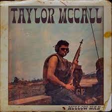 Taylor McCall- Mellow War