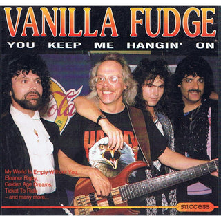 Vanilla Fudge– You Keep Me Hangin' On