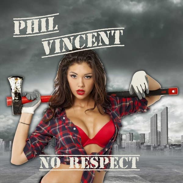 Phil Vincent- No Respect