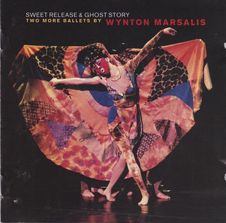 Wynton Marsalis– Sweet Release & Ghost Story (Two More Ballets By)