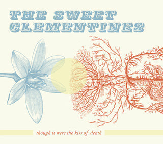 Sweet Clementines- Though It Were The Kiss Of Death
