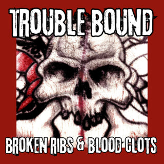 Trouble Bound- Broken Ribs & Blood Clots