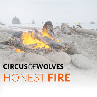 Circus Of Wolves- Honest Fire