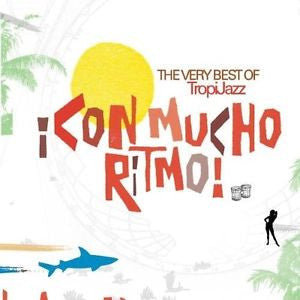 Various – ¡Con Mucho Ritmo! - The Very Best Of TropiJazz