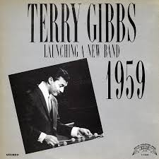 Terry Gibbs- Launching A New Band