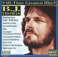 B.J. Thomas- All Time Greatest Hits