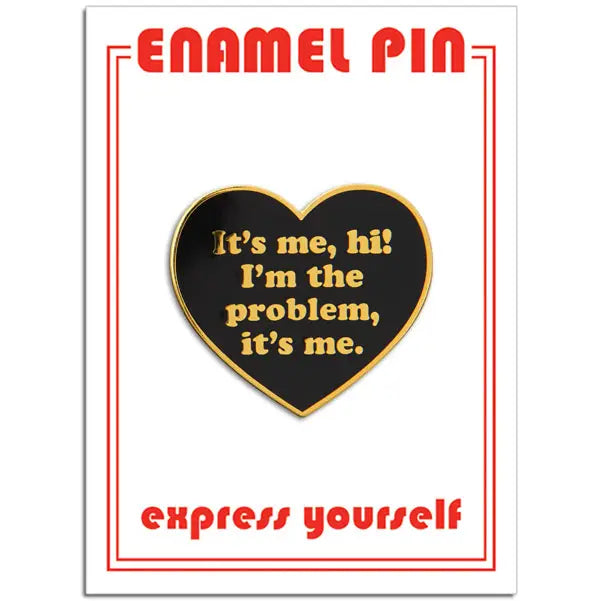 It's Me, Hi Enamel Pin