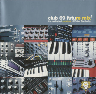 Club 69 – Future Mix 1 - The Collected Remixes Of Peter Rauhofer