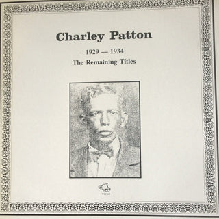 Charley Patton- 1929-1934: The Remaining Titles (Small Top Seam Split)