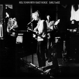 Neil Young With Crazy Horse- Early Daze