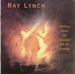 Ray Lynch- Nothing Above My Shoulder But The Evening