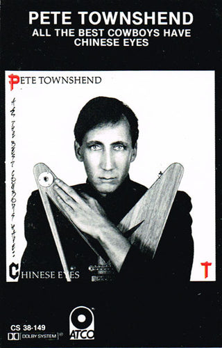 Pete Townshend (The Who)- All the Best Cowboys Have Chinese Eyes