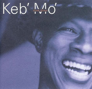 Keb' Mo'- Slow Down