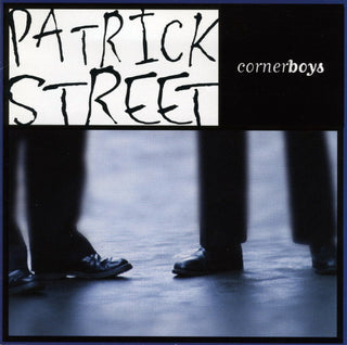 Patrick Street- Cornerboys