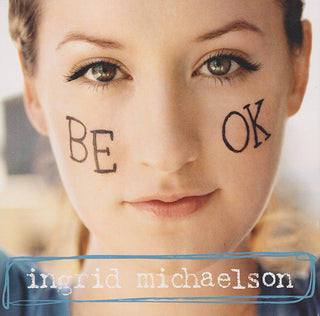 Ingrid Michaelson- Be Ok