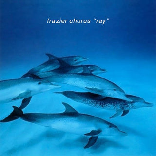 Frazier Chorus- Ray