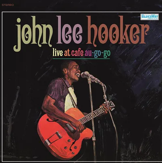 John Lee Hooker- Live At Cafe Au-Go-Go (RSDBF23 Reissue)