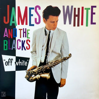 James White & The Blacks- Off White