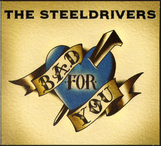 The SteelDrivers- Bad For You