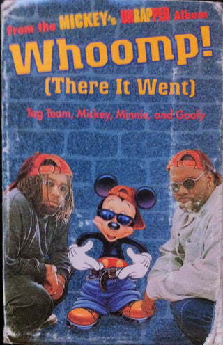 Tag Team W/ Mickey, Minnie, And Goofy- Whoomp (There It Went)(Cassingle)
