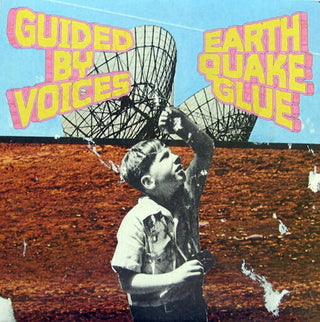 Guided By Voices- Earth Quake Glue