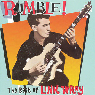 Link Wray- Rumble! The Best Of Link Wray