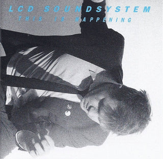 LCD Soundsystem- This Is Happening