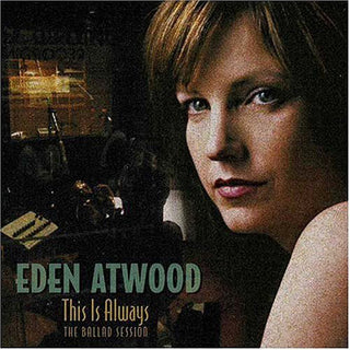 Eden Atwood- This Is Always: The Ballad Session