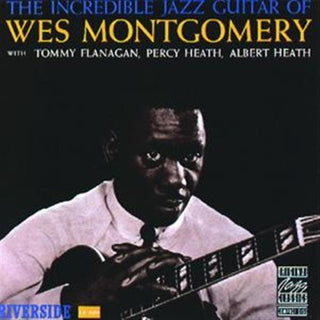 Wes Montgomery- The Incredible Jazz Guitar Of Wes Montgomery