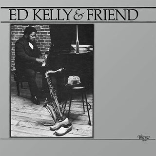 Ed Kelly & Friend- Ed Kelly & Friend (2020 Reissue)