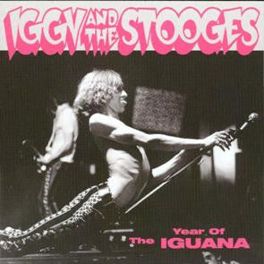 Iggy And The Stooges- Year Of The Iguana