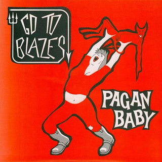 Go To Blazes- Pagan Baby (Red)