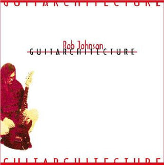 Rob Johnson- Guitararchitecture