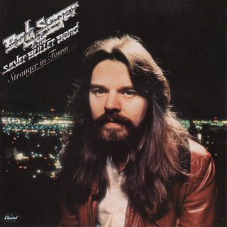 Bob Seger And The Silver Bullet Band- Stranger In Town