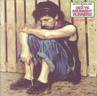 Kevin Rowland And Dexys Midnight Runners- Too-Rye-Ay