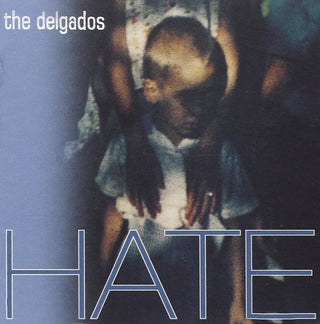 The Delgados- Hate