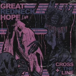 Great Redneck Hope- Live + Cross The Line (Violet Translucent W/ Pink Splatter)(Numbered)