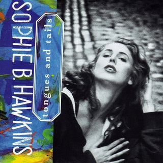 Sophie B. Hawkins- Tongues And Tails