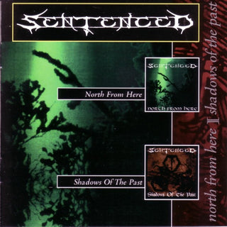 Sentenced- North From Here/Shadows of the Past